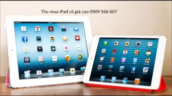 Thu mua iPad 2 / 3 / 4 / mini, iPhone 5 / 4 / 4s,thu mua điện thoại cũ giá cao