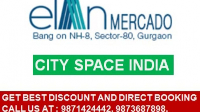 ELAN MERCADO PRIZE HIKE||7827081012||ECTOR 80 GURGAON NH 8