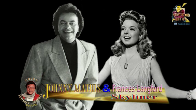 Johnny Mathis & Frances Langford - Skyliner