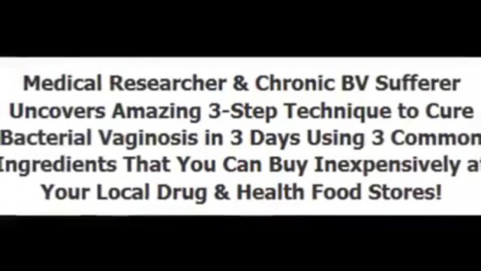 Bacterial Vaginosis Freedom, Proven Bacterial Vaginosis Natural Treatment to Eliminate BV