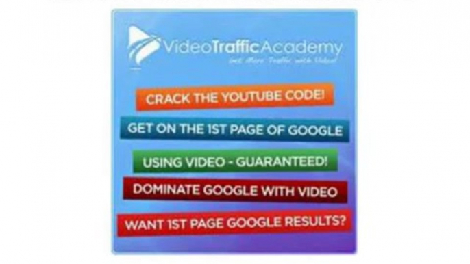 Video Traffic Academy - How To Drive Traffic To Your Website With YouTube