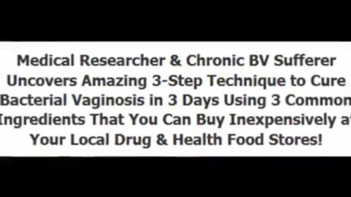 Bacterial Vaginosis Freedom - Proven Bacterial Vaginosis Natural Treatment to Eliminate BV