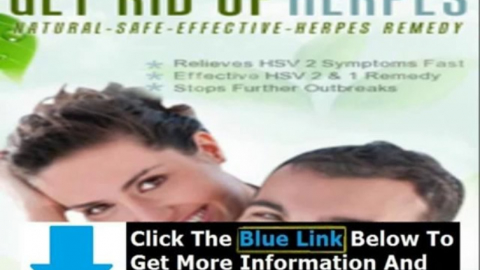 Get Rid Of Herpes Outbreak + Get Rid Of Herpes Naturally