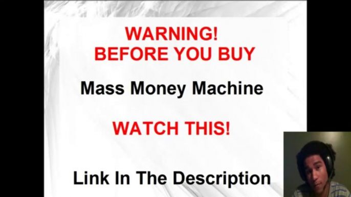 WARNING! Mass Money Machine   WATCH THIS   Mass Money Machine