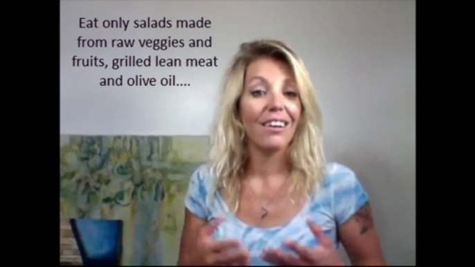 Best cellulite reduction tip 6. Eat only salads made from raw veggies and fruits, grilled lean meat and olive oil