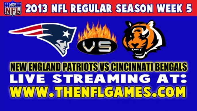 Watch New England Patriots vs Cincinnati Bengals Live Online Stream Ocotber 6, 2013