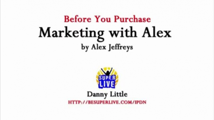 WARNING! Don't Purchase Marketing with Alex by Alex Jeffreys - Marketing with Alex Review