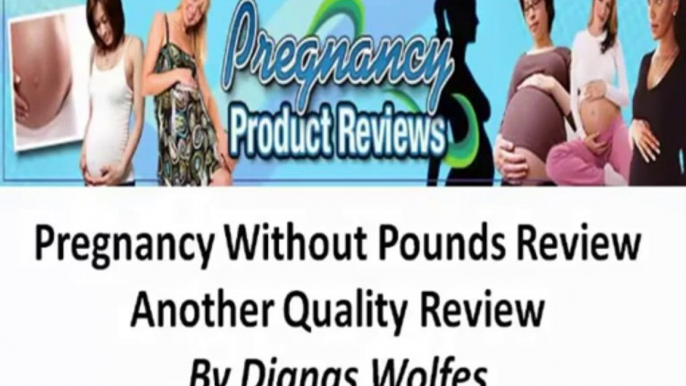 Pregnancy Without Pounds Review an Honest Review of Pregnancy Without Pounds