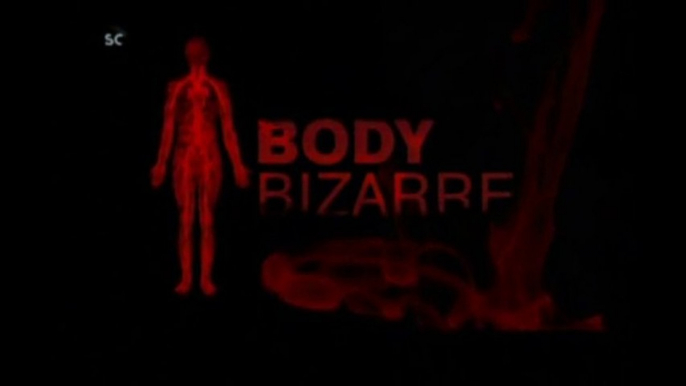 Body Bizarre [ Épisode 3/6 ]