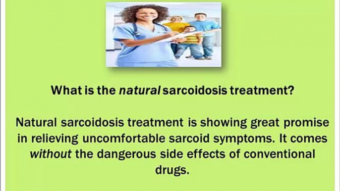 Natural Cures for Sarcoidosis - Sarcoidosis Treatment Effective