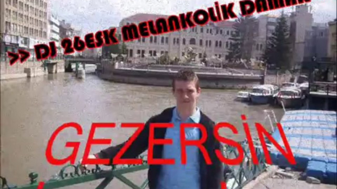 DJ 26ESK(MELANKOLİK DAMAR)27ANTEPLİBELA DJ ZEHİR VE SEZGİN"GEZERSİN DİYAR DİYAR"2013