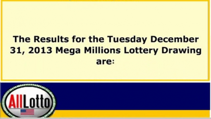Mega Millions Lottery Drawing Results for December 31, 2013