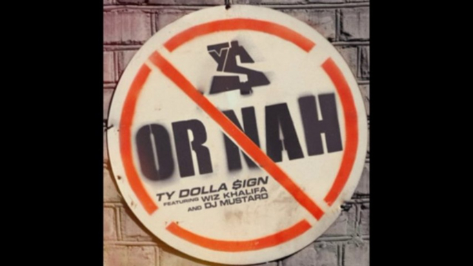 TY DOLLA SIGN ft WIZ KHALIFA & DJ MUSTARD " Or Nah " (New Song 2014).