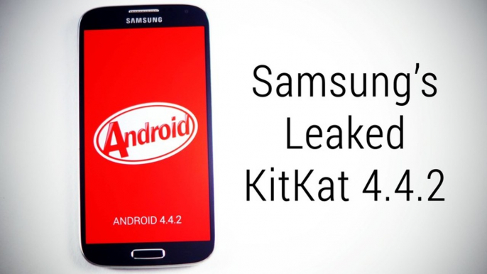 Galaxy S4 - Kitkat 4.4.2 Leak Hands-on & How to Flash/Install