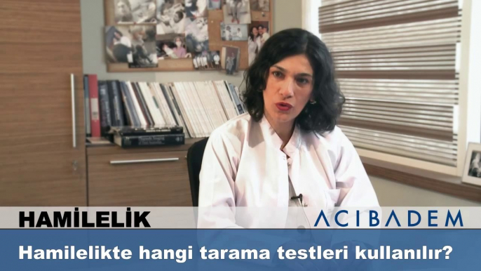 Hamilelikte hangi tarama testleri kullanılır?