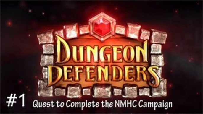 Dungeon Defenders - Quest To Complete the NMHC Campaign! Deeper Well #1