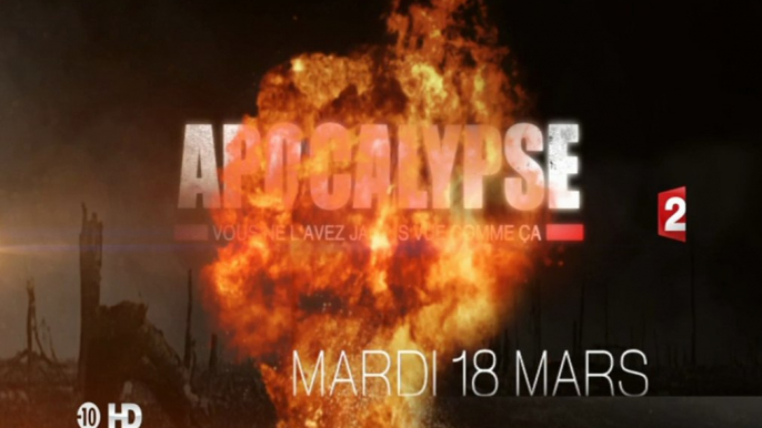 1re tranchée, 1re grenade, 1re bombe chimique, 1re mondiale - Apocalypse, la 1re guerre mondiale - Mardi 18 mars 20h45 - France 2 Teaser