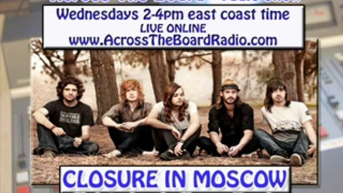 Closure In Moscow interview w  Across The Board radio show[240P]