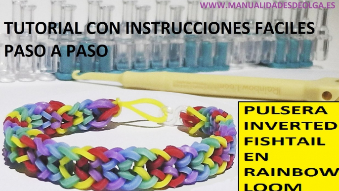 COMO HACER PULSERA DE GOMITAS INVERTED FISHTAIL EN TELAR RAINBOW LOOM. VIDEO TUTORIAL DIY