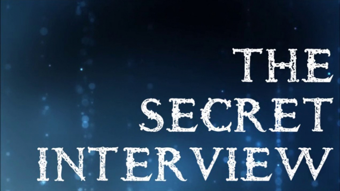 THE SECRET INTERVIEW w/ the 6 Secret Players