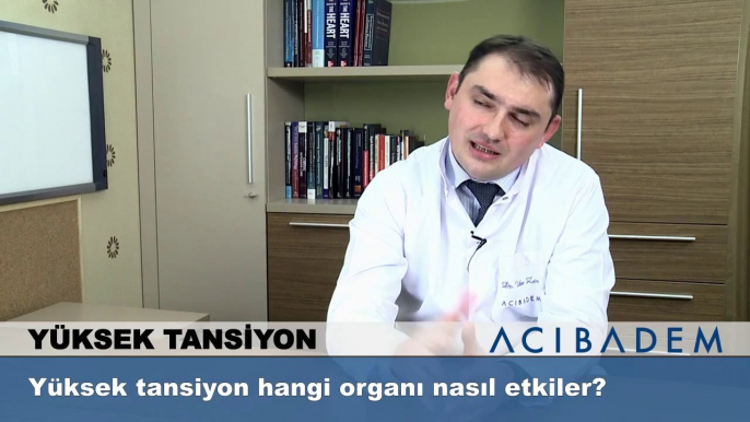 Yüksek tansiyon hangi organı nasıl etkiler?