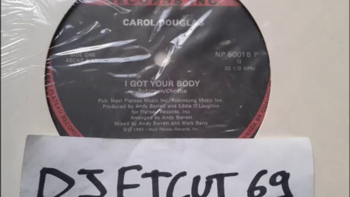 CAROL DOUGLAS -I GOT YOUR BODY (RIP ETCUT)NEXT PLATEAU REC 83