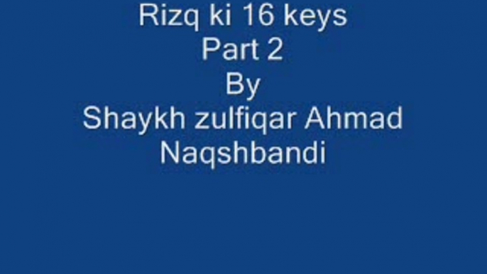 RIZQ KI 16 KEYS Part 2 BY SHAYKH ZULFIQAR AHMAD NAQSHBANDI