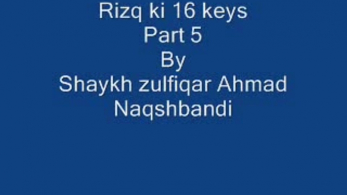 RIZQ KI 16 KEYS Part 5  BY SHAYKH ZULFIQAR AHMAD NAQSHBANDI