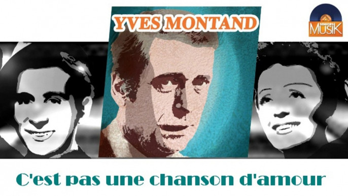 Yves Montand - C'est pas une chanson d'amour (HD) Officiel Seniors Musik