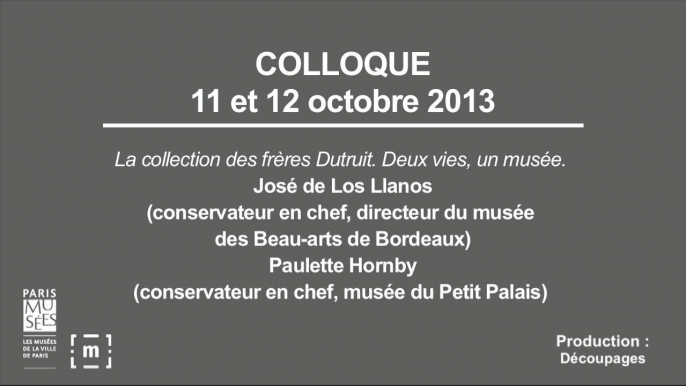 Colloque "Choisir Paris" : La collection des frères Dutuit. Deux vies, un musée - José de Los Llanos & Paulette Hornby