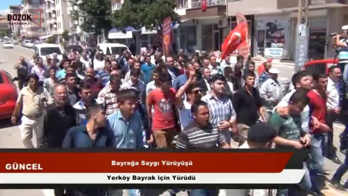 YERKÖY ÜLKÜ OCAKLARI BAYRAK İÇİN YÜRÜDÜ