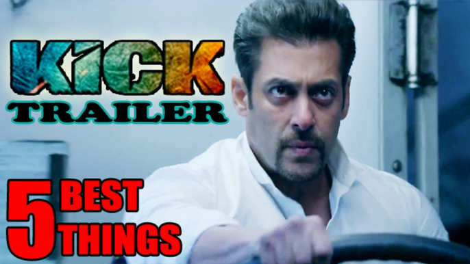 Salman Khan's KICK Trailer | 5 Best Things