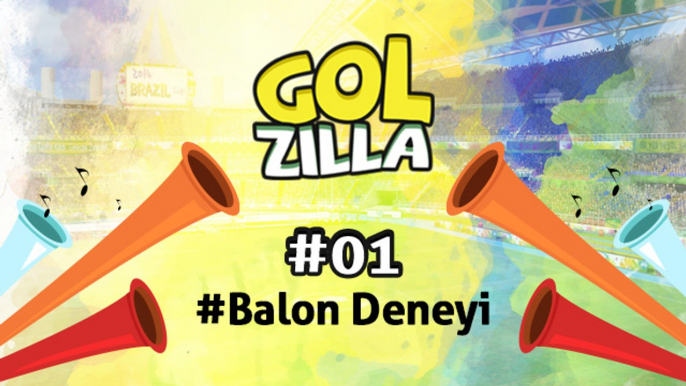 Balon Deneyi - Golzilla #1 (Dünya Kupası Özel)