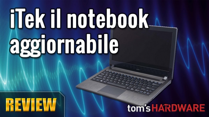 iTek è il notebook per chi vuole aggiornare CPU, disco e RAM