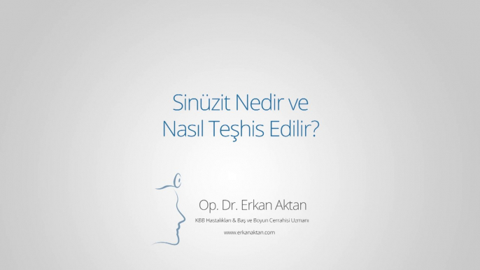 Sinüzit Nedir ve Nasıl Teşhis Edilir? - Op. Dr. Erkan Aktan