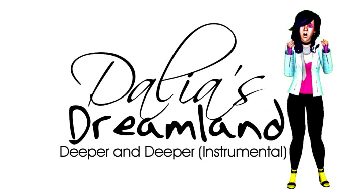 Dalia's Dreamland - Deeper and Deeper (Instrumental)