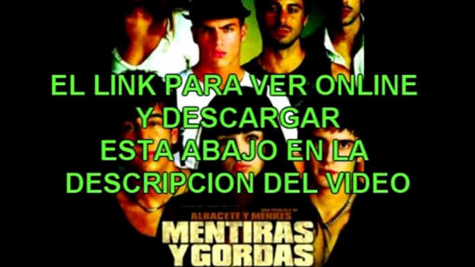 MENTIRAS Y GORDAS - PELICULA COMPLETA