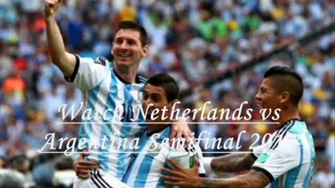 Holland vs Argentina FIFA WC 2014 Semifinal streaming live