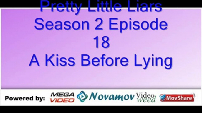 Pretty Little Liars Season 2 Episode 18 – A Kiss Before Lying