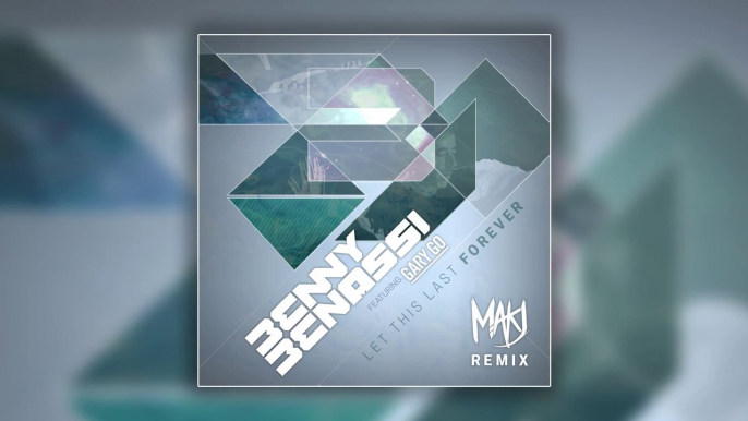 Benny Benassi feat. Gary Go - Let This Last Forever (MAKJ Remix) [Cover Art]