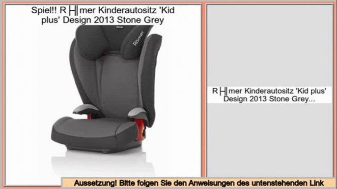 Comparison Shopping Römer Kinderautositz 'Kid plus' Design 2013 Stone Grey