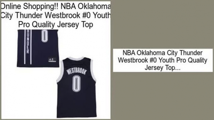 Berichte Bewertungen NBA Oklahoma City Thunder Westbrook #0 Youth Pro Quality Jersey Top