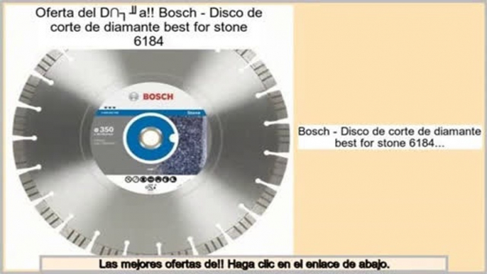 Las mejores ofertas de Bosch - Disco de corte de diamante best for stone 6184