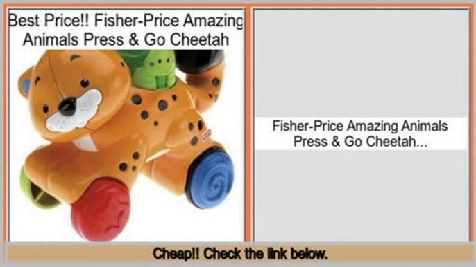 Reports Best Fisher-Price Amazing Animals Press & Go Cheetah