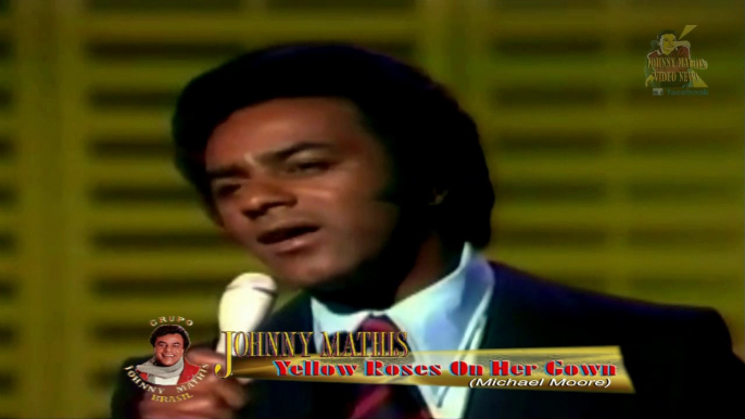Johnny Mathis - Yellow Roses On Her Gown