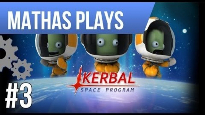 LETS PLAY KERBAL SPACE PROGRAM | EPISODE 3