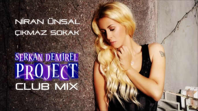 Serkan Demirel Project & Niran Ünsal - Çıkmaz Sokak (Club Mix)