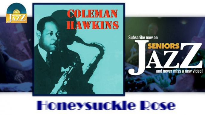 Coleman Hawkins - Honeysuckle Rose (HD) Officiel Seniors Jazz