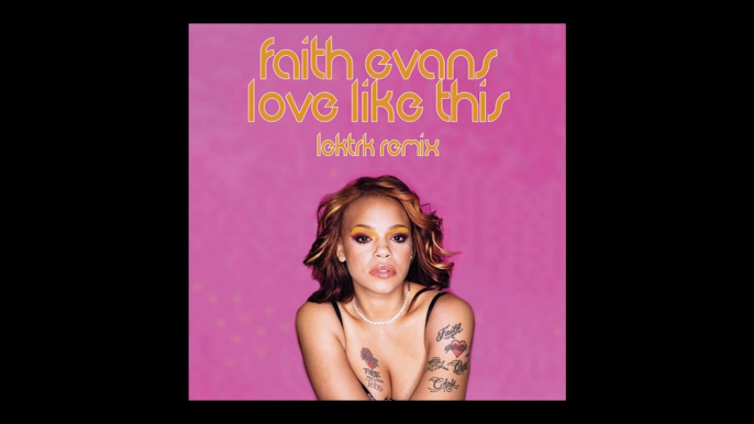 Faith Evans - Love Like This (LEKTRK Remix)