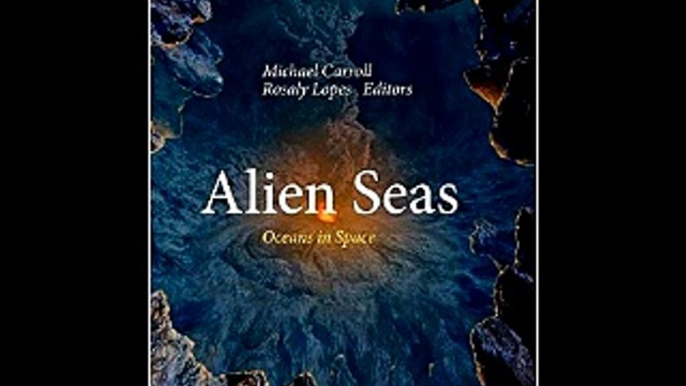 Alien Seas: Oceans in Space Michael Carroll PDF Download